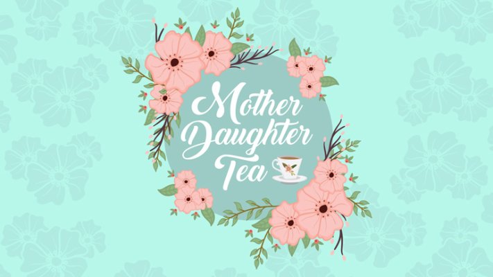 Mother Daughter Tea- (5th Grade Girls)